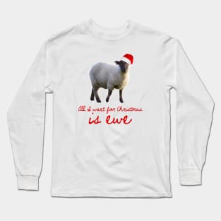 All I Want For Christmas Is Ewe Long Sleeve T-Shirt